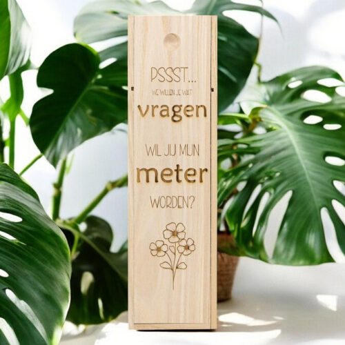 Wijnkist - Pssst - We willen je wat Vragen - Wil jij mijn Meter Worden?