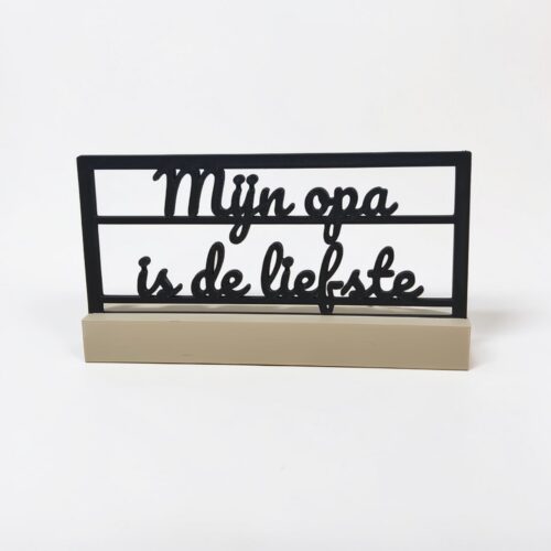 "Mijn opa is de liefste"– 3D geprinte quote in houder – minimalistische decoratie
