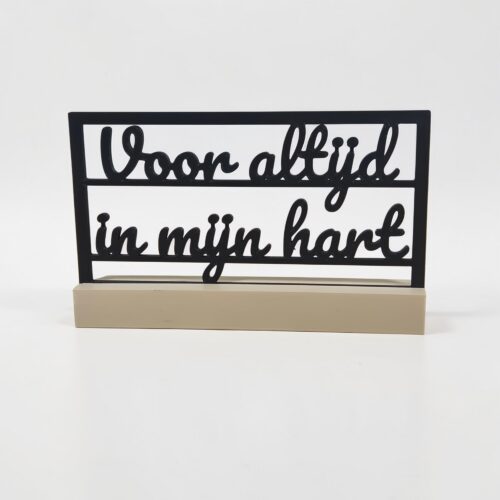 "Voor altijd in mijn hart"– 3D geprinte quote in houder – minimalistische decoratie